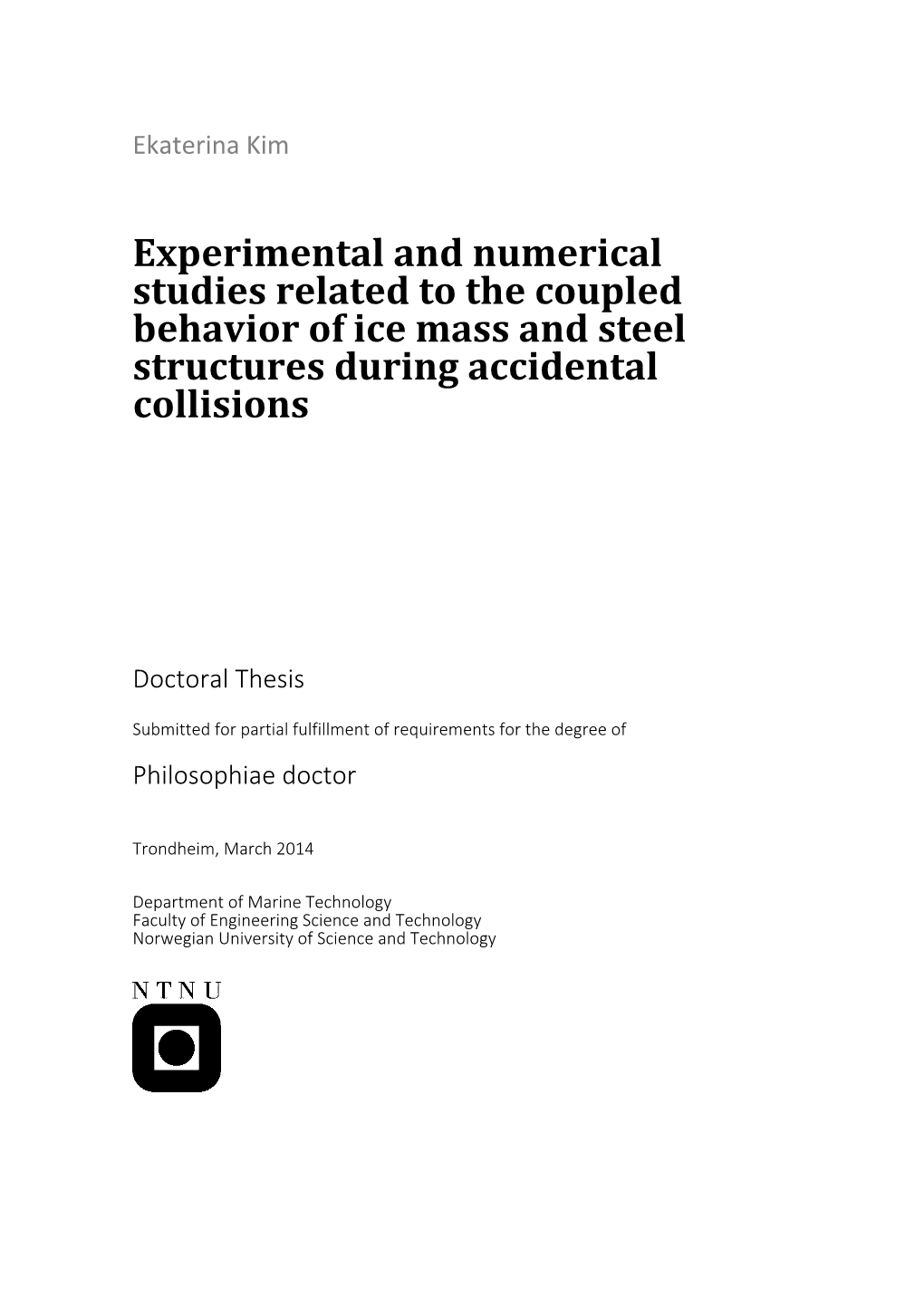Experimental and Numerical Studies Related to the Coupled Behavior of Ice Mass and Steel Structures During Accidental Collisions
