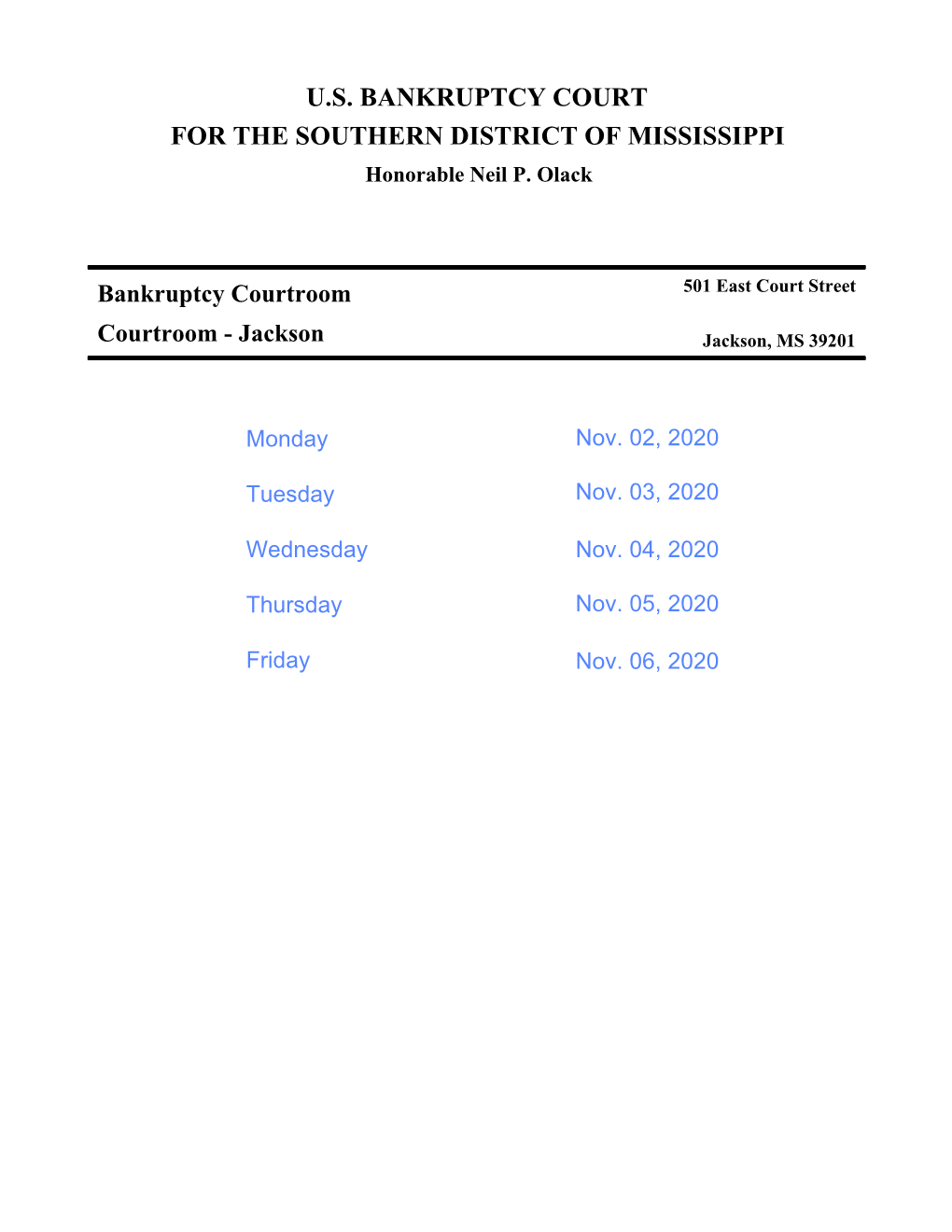 U.S. BANKRUPTCY COURT for the SOUTHERN DISTRICT of MISSISSIPPI Honorable Neil P