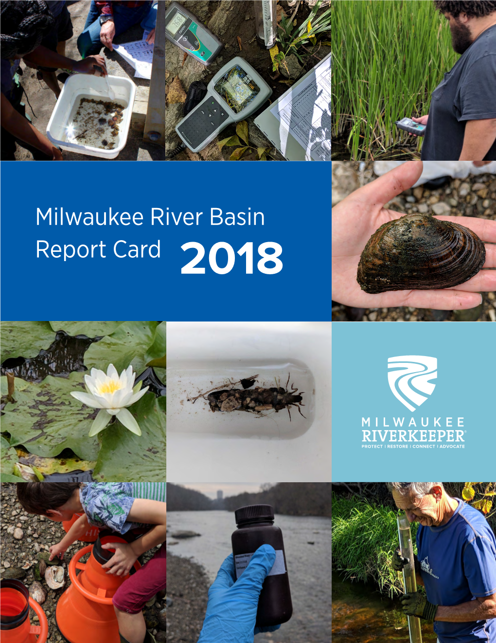 Milwaukee River Basin Report Card 2018 Dear Friend of the River, Introduction