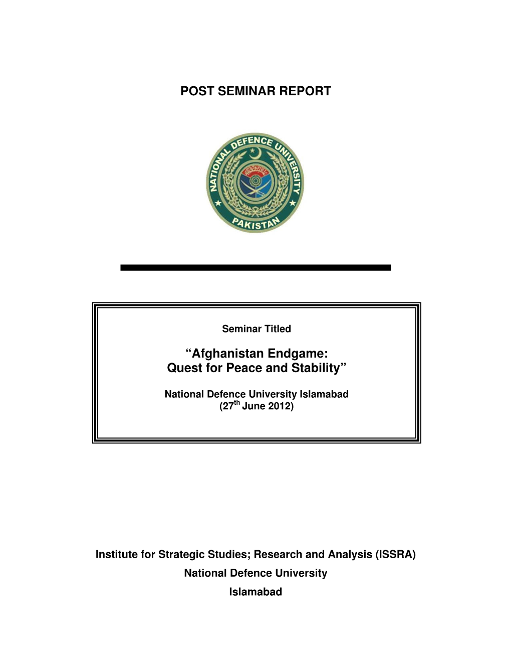 POST SEMINAR REPORT “Afghanistan Endgame: Quest For