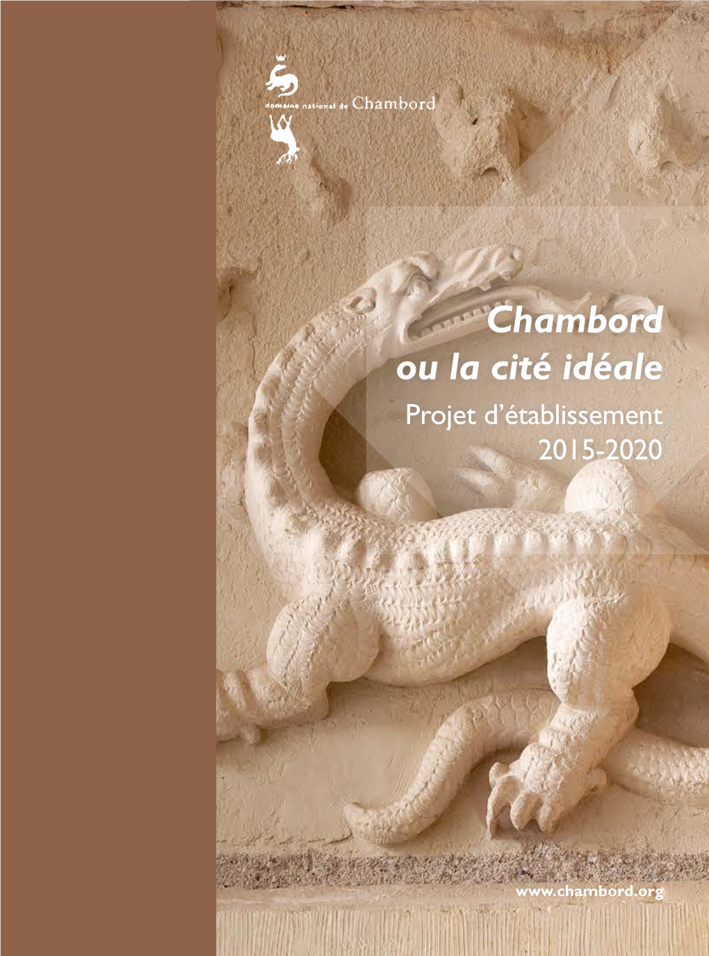 Chambord Ou La Cité Idéale Projet D’Établissement 2015-2020 PROJET D‘ÉTABLISSEMENT 2015-2020