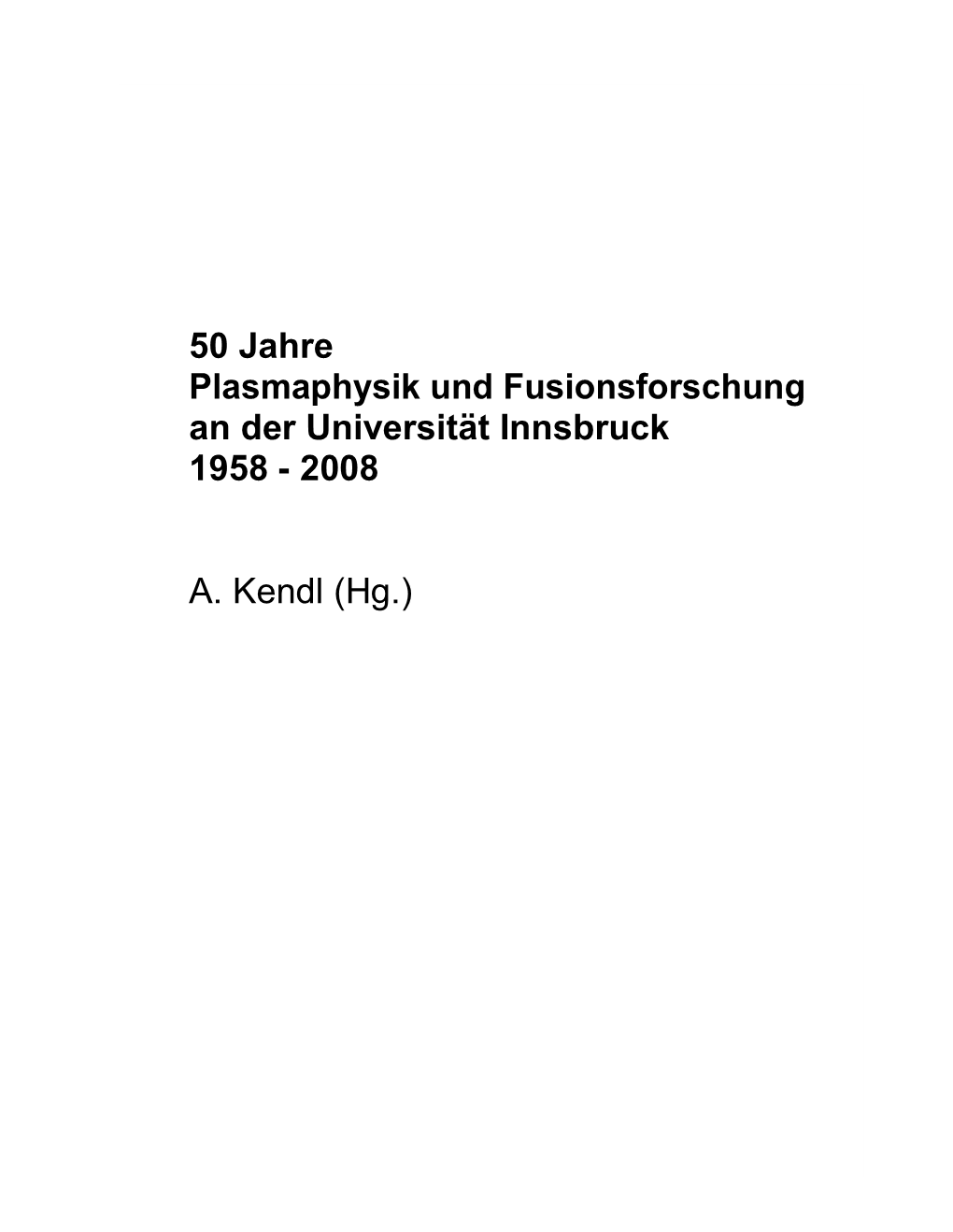 50 Jahre Plasmaphysik Und Fusionsforschung an Der Universität Innsbruck 1958 - 2008