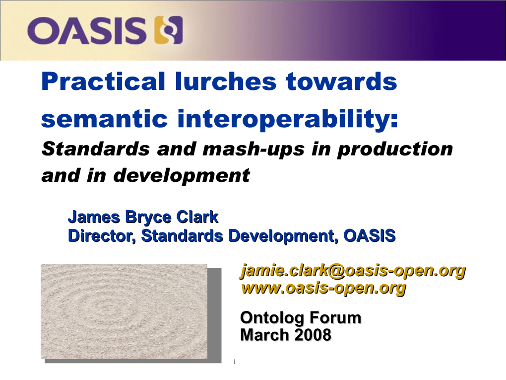Practical Lurches Towards Semantic Interoperability: Standards and Mash-Ups in Production and in Development