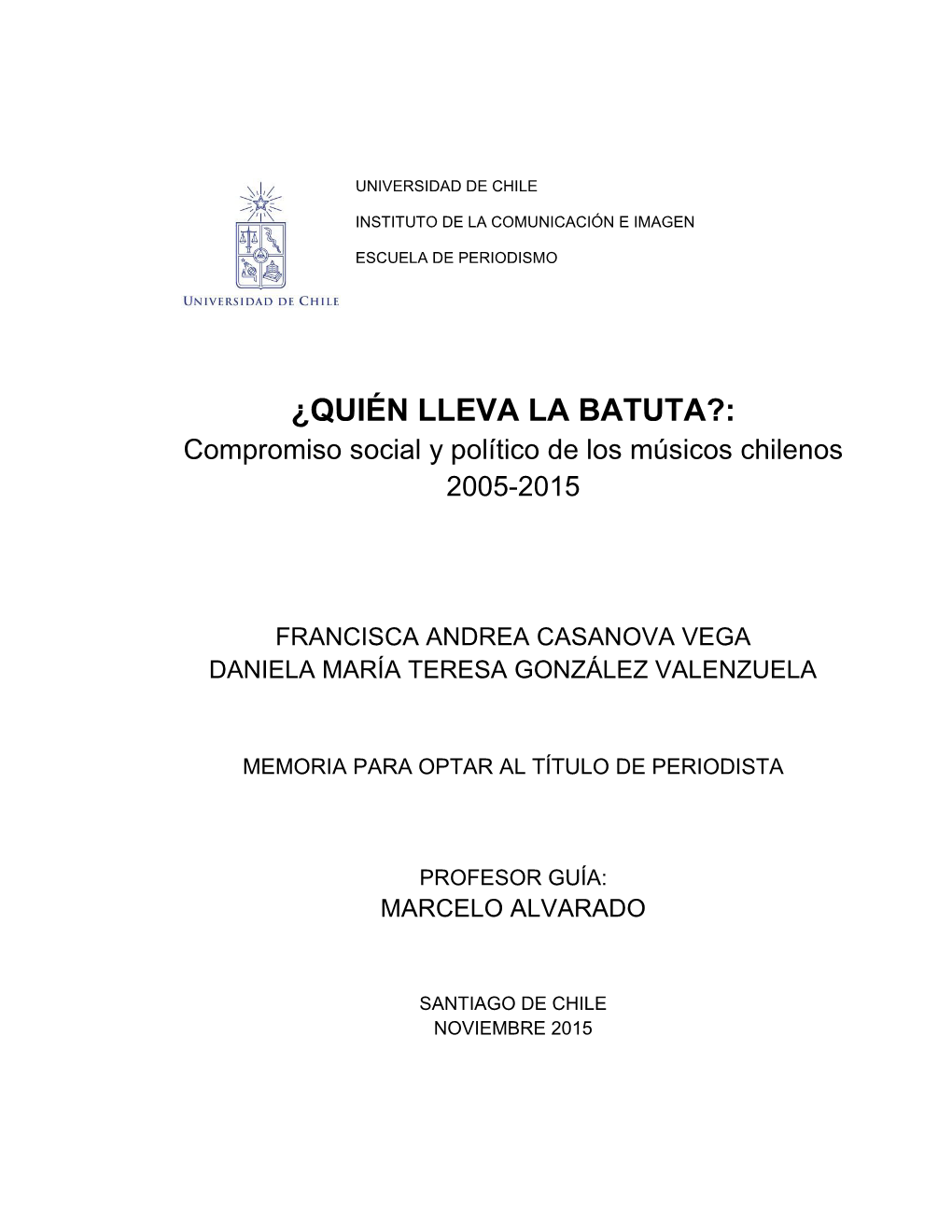 ¿QUIÉN LLEVA LA BATUTA?: Compromiso Social Y Político De Los Músicos Chilenos 2005-2015