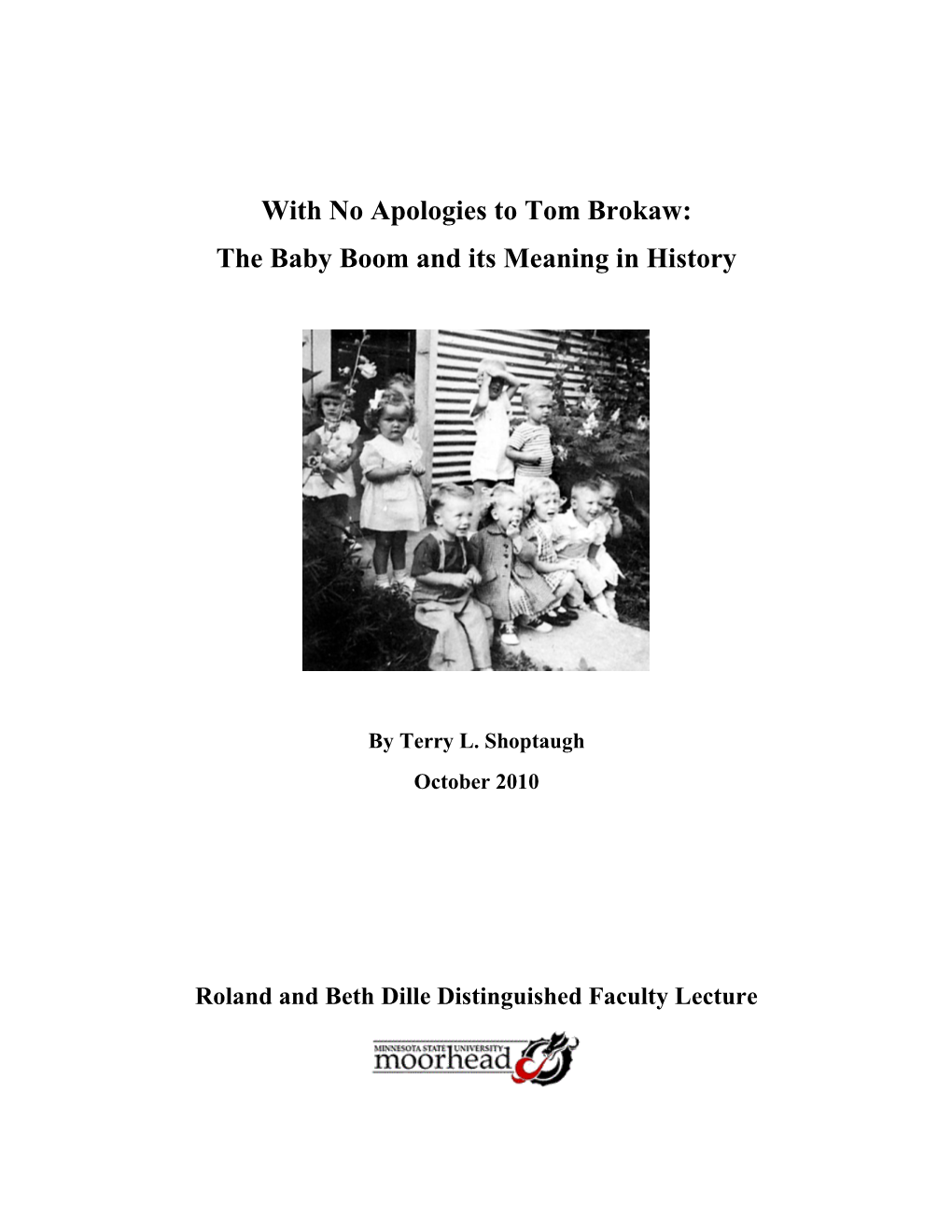 With No Apologies to Tom Brokaw: the Baby Boom and Its Meaning in History