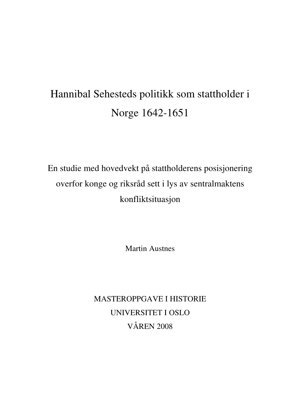 Hannibal Sehesteds Politikk Som Stattholder I Norge 1642-1651