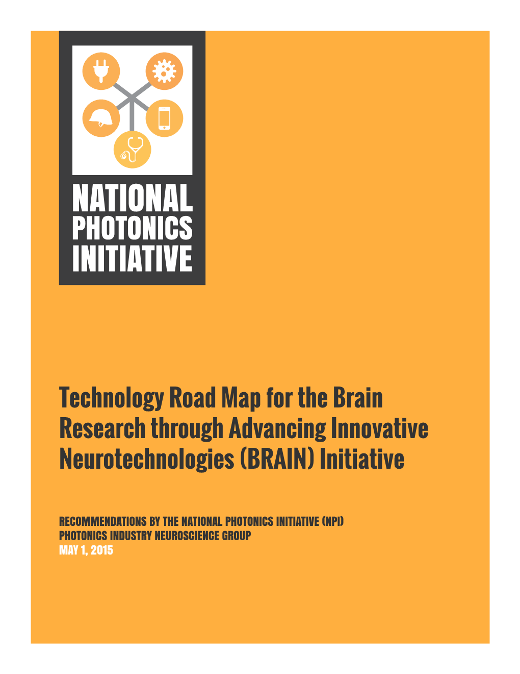 Technology Road Map for the Brain Research Through Advancing Innovative Neurotechnologies (BRAIN) Initiative