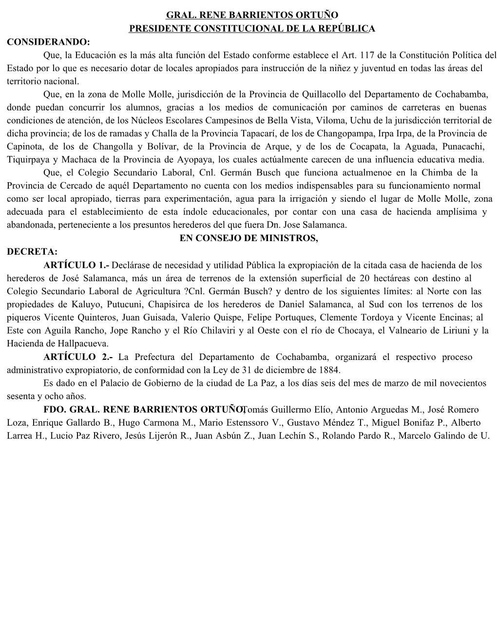 GRAL. RENE BARRIENTOS ORTUÑO PRESIDENTE CONSTITUCIONAL DE LA REPÚBLICA CONSIDERANDO: Que, La Educación Es La Más Alta Función Del Estado Conforme Establece El Art