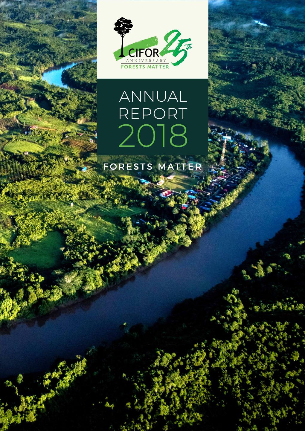 REPORT 2018 FORESTS MATTER Letter from the Director General