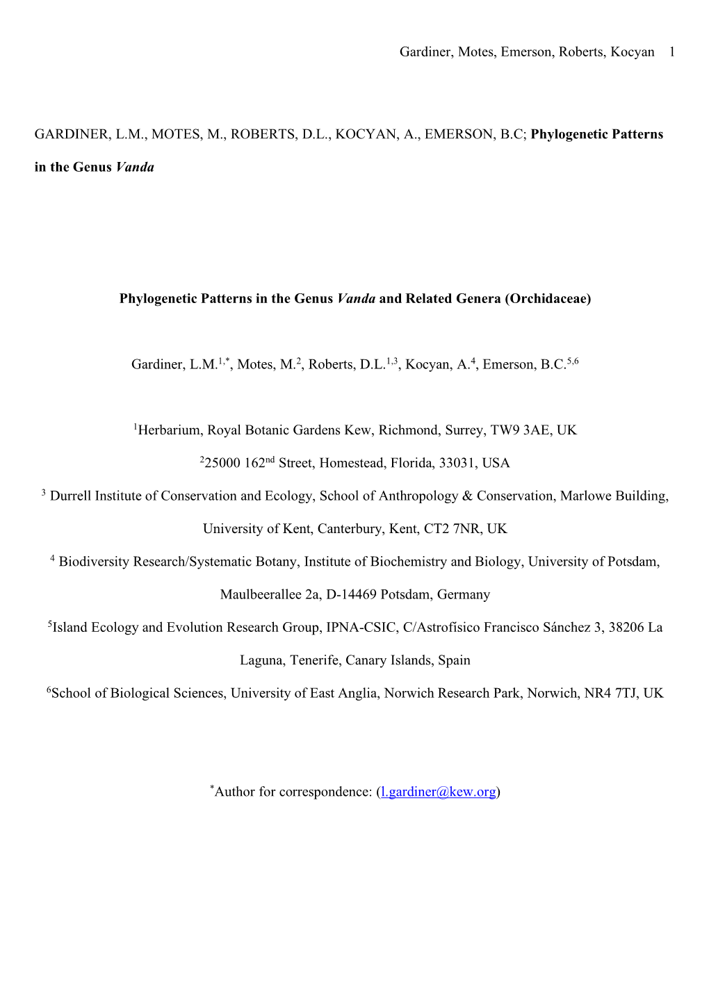 Gardiner, Motes, Emerson, Roberts, Kocyan 1 GARDINER, L.M., MOTES, M., ROBERTS, D.L., KOCYAN, A., EMERSON, B.C; Phylogenetic