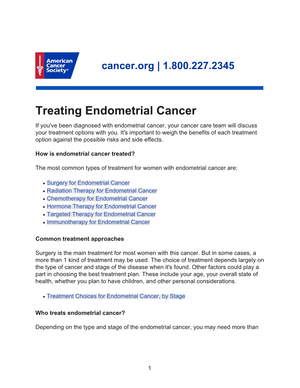 Treating Endometrial Cancer If You've Been Diagnosed with Endometrial Cancer, Your Cancer Care Team Will Discuss Your Treatment Options with You