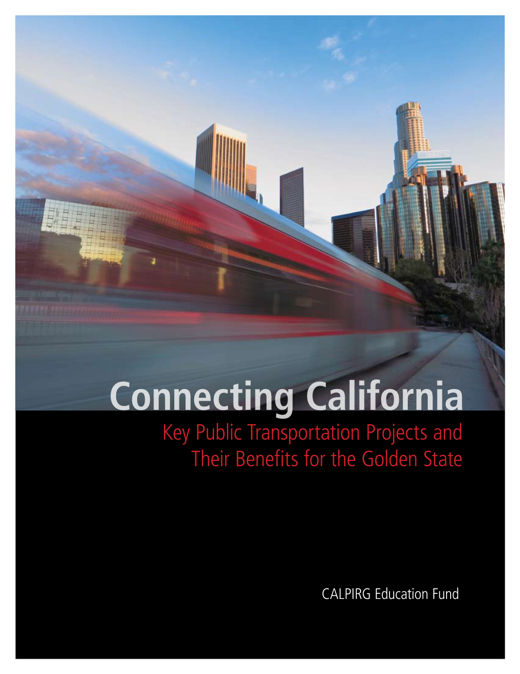Connecting California Key Public Transportation Projects and Their Benefits for the Golden State