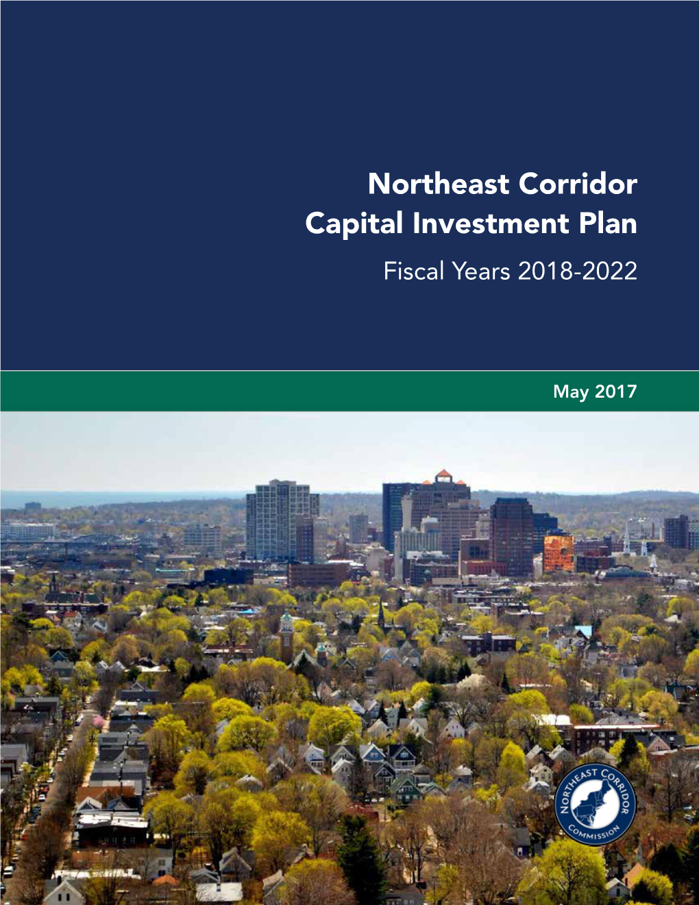 Northeast Corridor Capital Investment Plan Fiscal Years 2018-2022