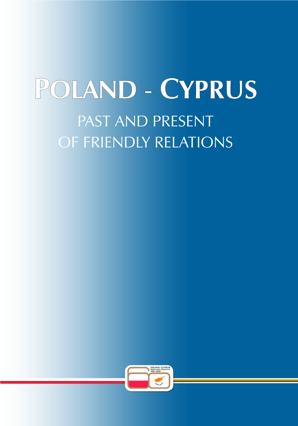 Poland and Cyprus: Past and Present of Friendly Relations