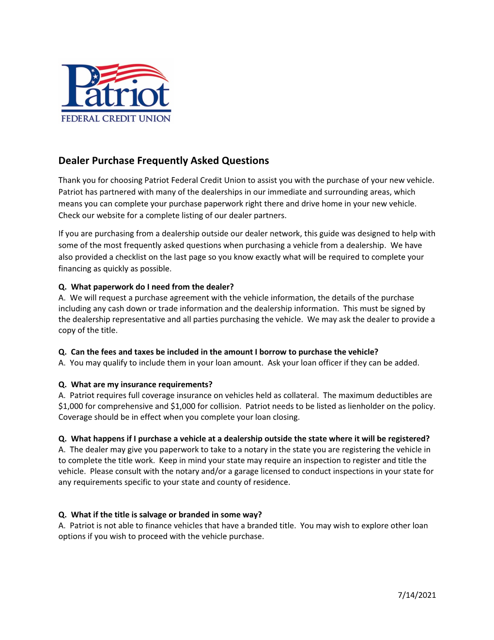 Dealer Purchase Frequently Asked Questions Thank You for Choosing Patriot Federal Credit Union to Assist You with the Purchase of Your New Vehicle