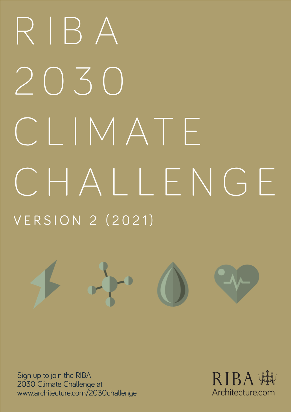 RIBA 2030 Climate Challenge – Version 2 (2021) 1 2030 CLIMATE CHALLENGE VERSION 2 (2021)