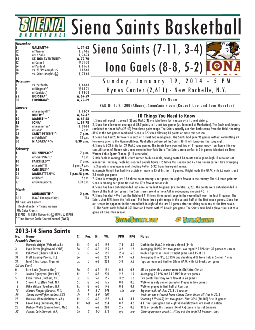 Siena Saints Basketball November 8 UALBANY+ L, 74-62 12 at Vermont L, 77-66 16 at La Salle L, 78-74 Siena Saints (7-11, 3-4) 19 ST