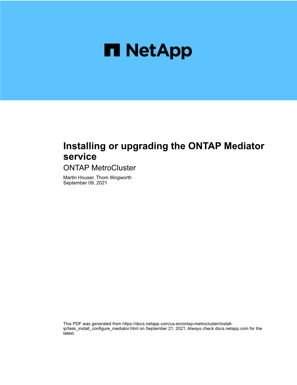 Installing Or Upgrading the ONTAP Mediator Service ONTAP Metrocluster Martin Houser, Thom Illingworth September 09, 2021