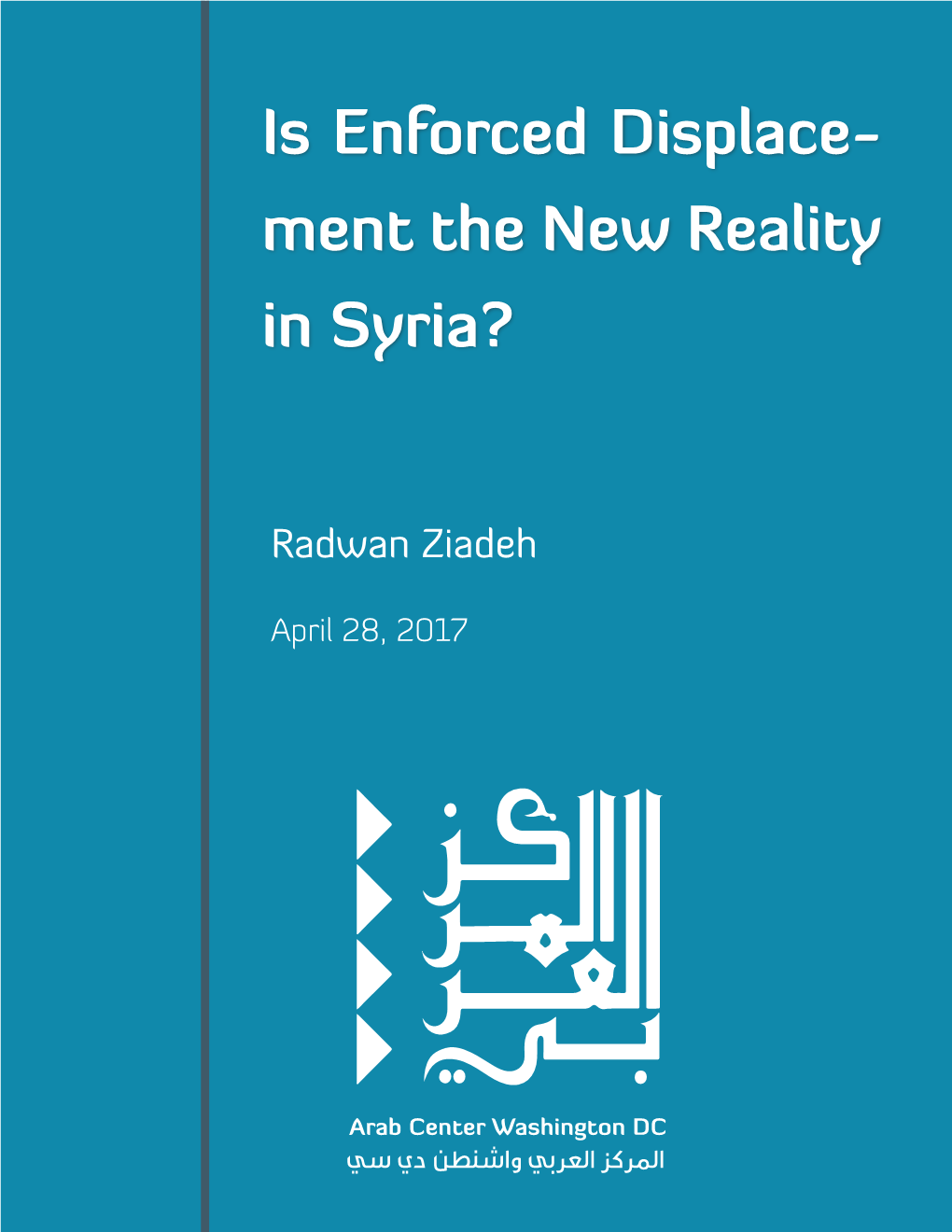 Is Enforced Displace- Ment the New Reality in Syria?