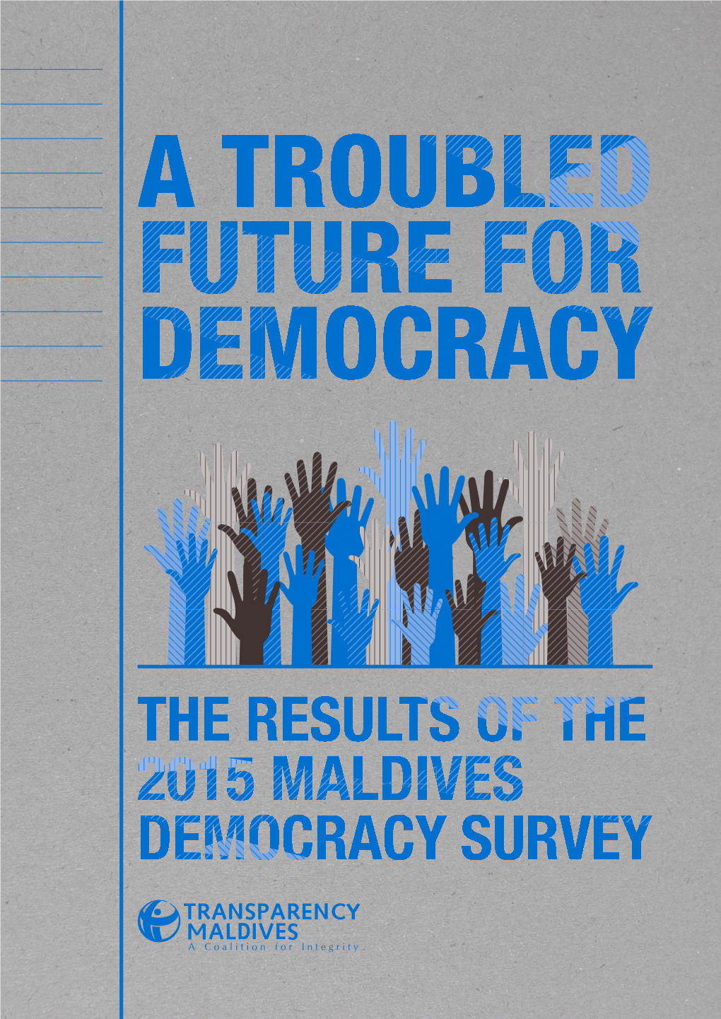 A Troubled Future for Democracy the Results of the 2015 Maldives Democracy Survey