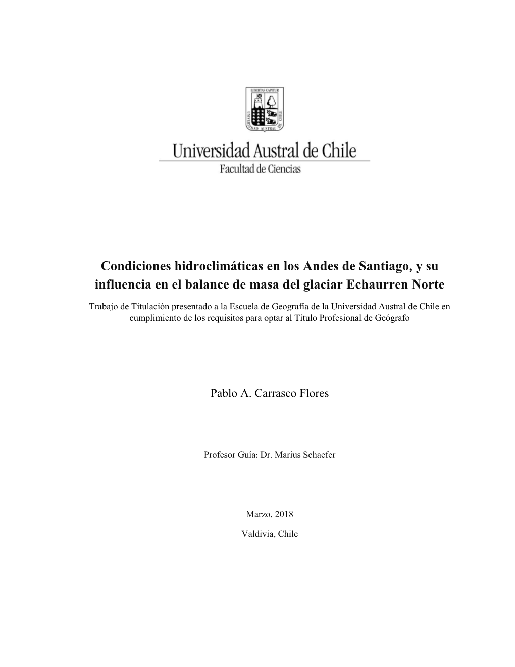 Condiciones Hidroclimáticas En Los Andes De Santiago, Y Su Influencia En El Balance De Masa Del Glaciar Echaurren Norte