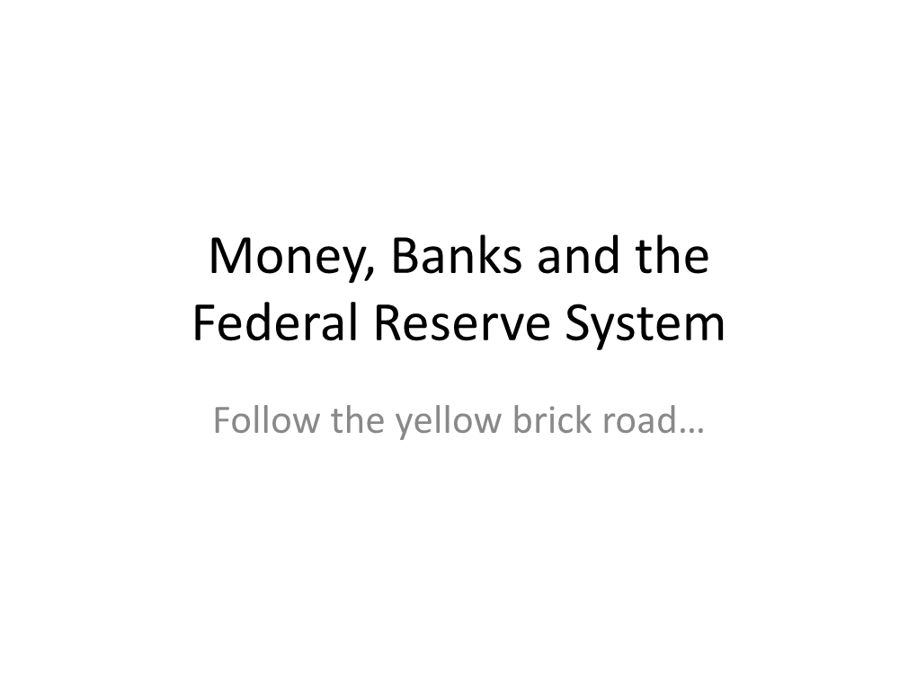 Money, Banks and the Federal Reserve System