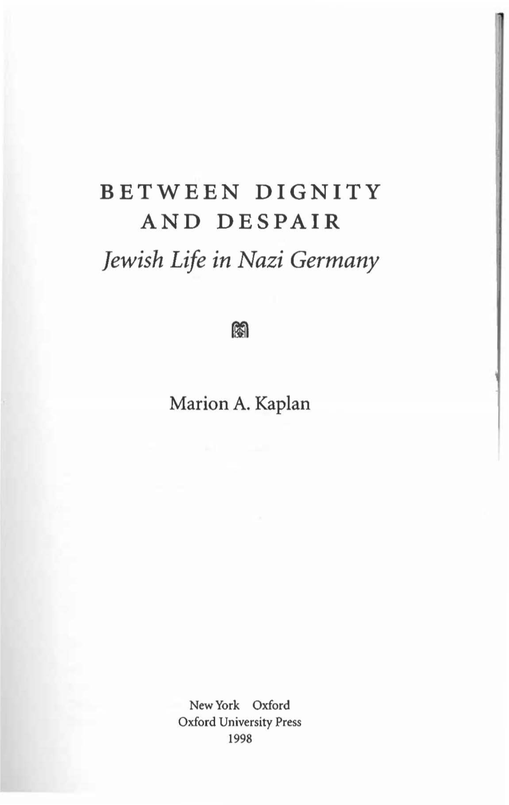 BETWEEN DIGNITY and DESPAIR Jewish Life in Nazi Germany