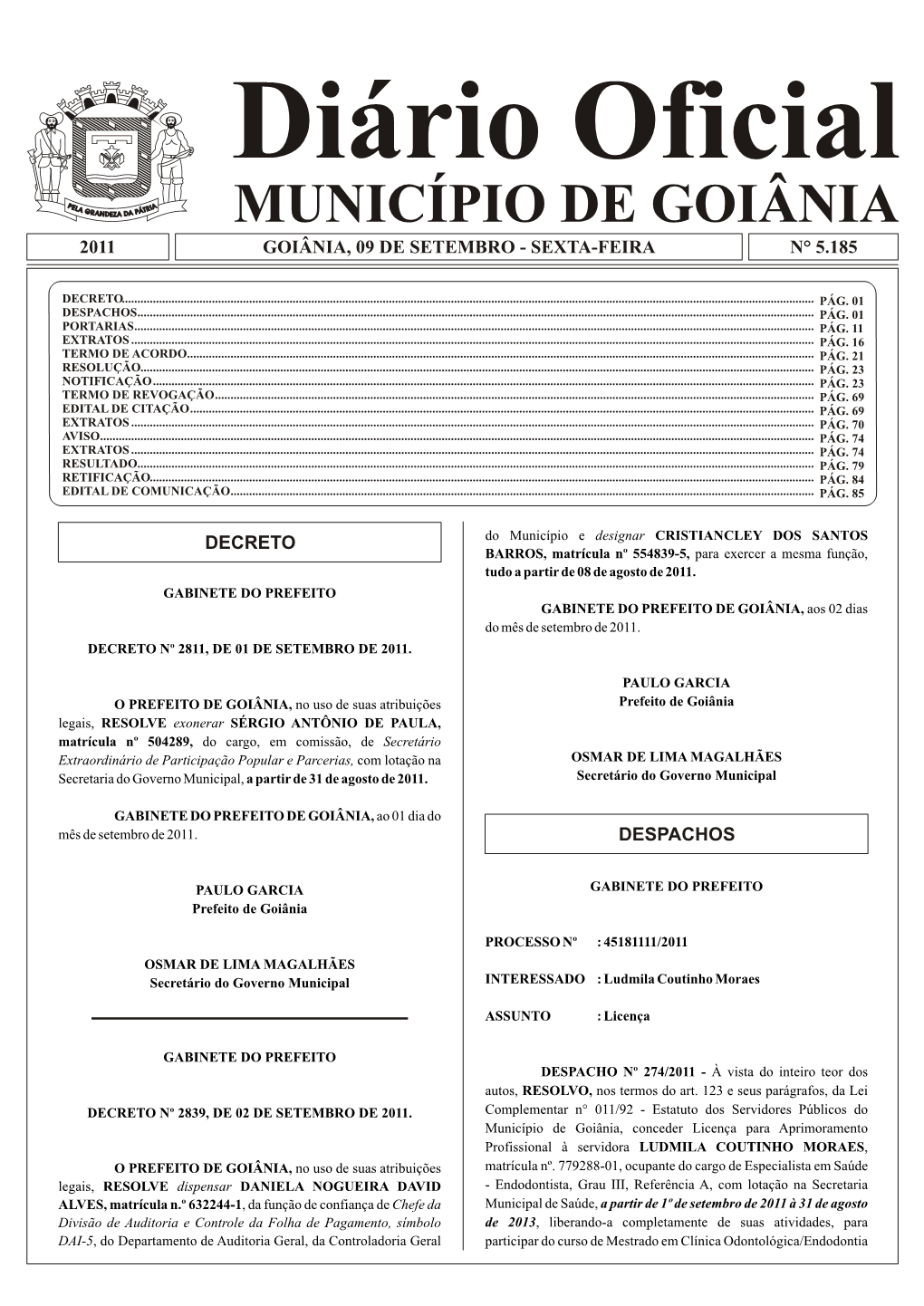 Diário Oficial MUNICÍPIO DE GOIÂNIA 2011 GOIÂNIA, 09 DE SETEMBRO - SEXTA-FEIRA N° 5.185