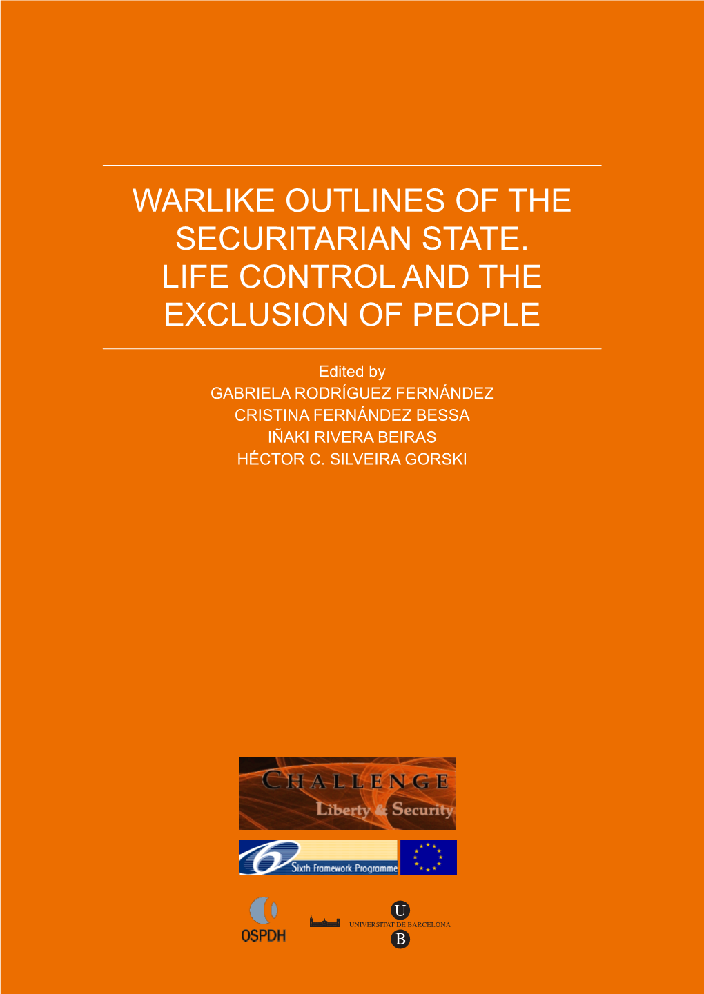 Warlike Outlines of the Securitarian State. Life Control and the Exclusion of People