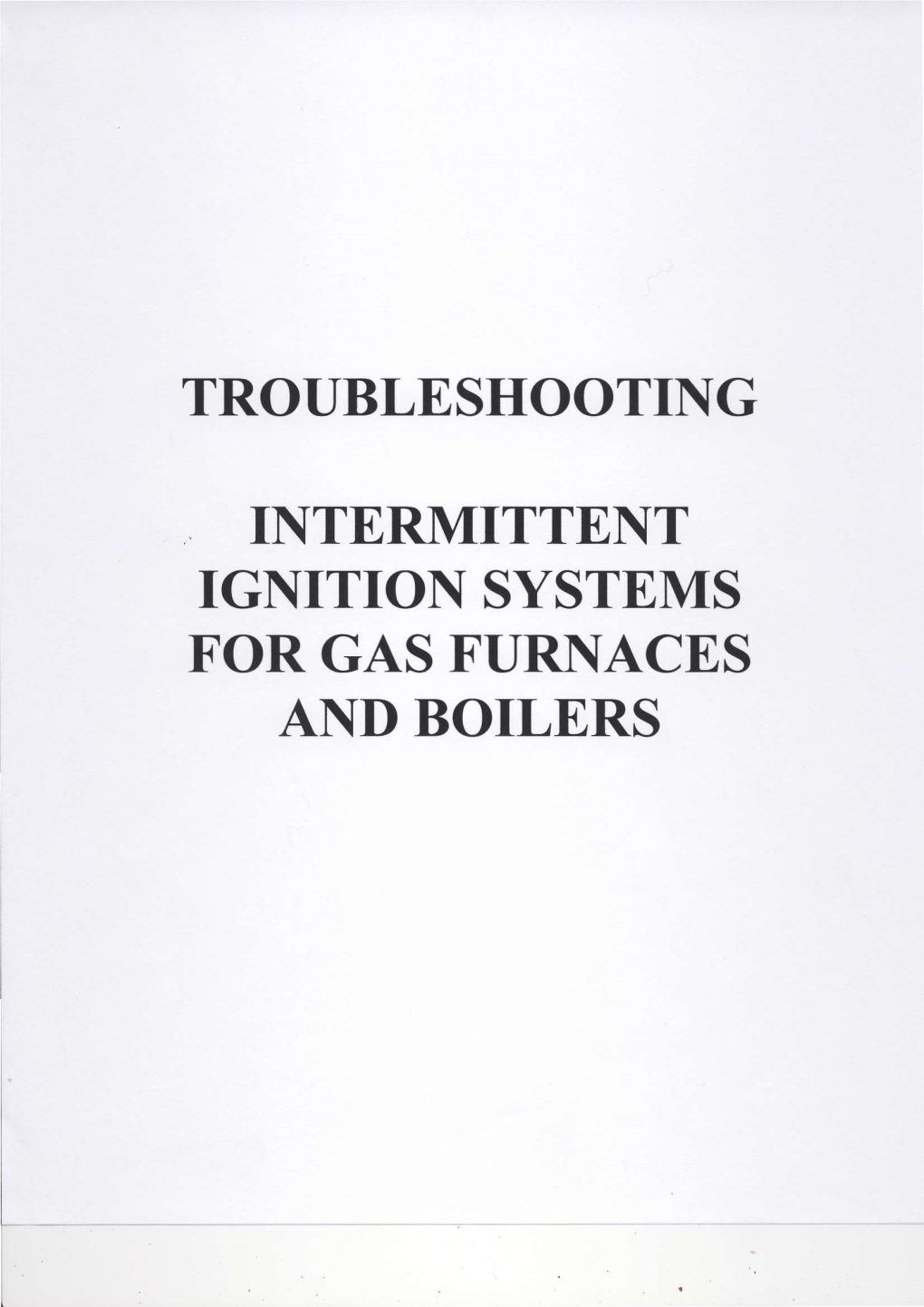 Troubleshooting Intermittent Ignition Systemsfor Gas Furnaces and Boilers