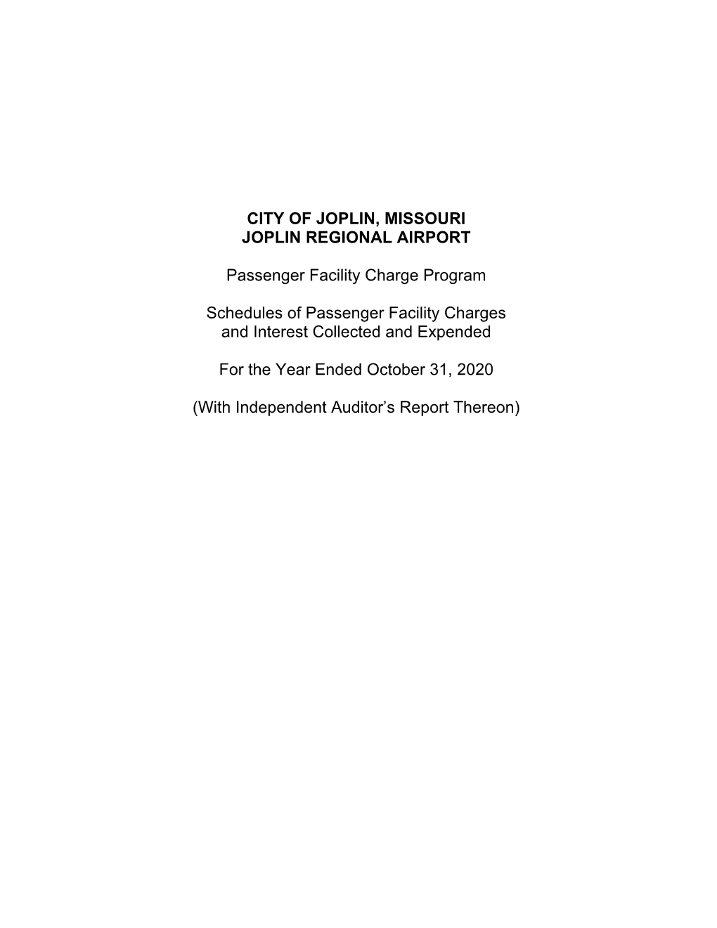 CITY of JOPLIN, MISSOURI JOPLIN REGIONAL AIRPORT Passenger Facility Charge Program Schedules of Passenger Facility Charges