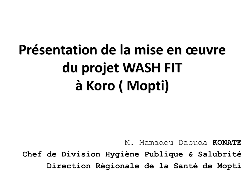 Présentation De La Mise En Œuvre Du WASH FIT À Koro (Région De Mopti)