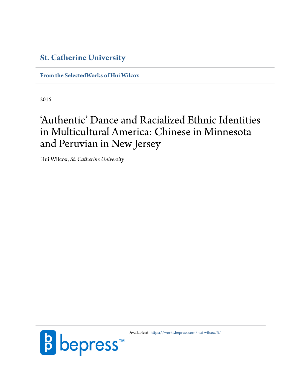 Dance and Racialized Ethnic Identities in Multicultural America: Chinese in Minnesota and Peruvian in New Jersey Hui Wilcox, St