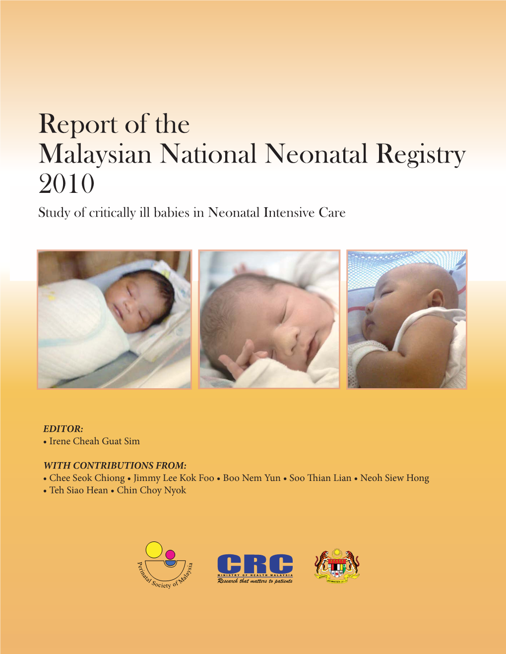 Report of the Malaysian National Neonatal Registry 2010 Study of Critically Ill Babies in Neonatal Intensive Care