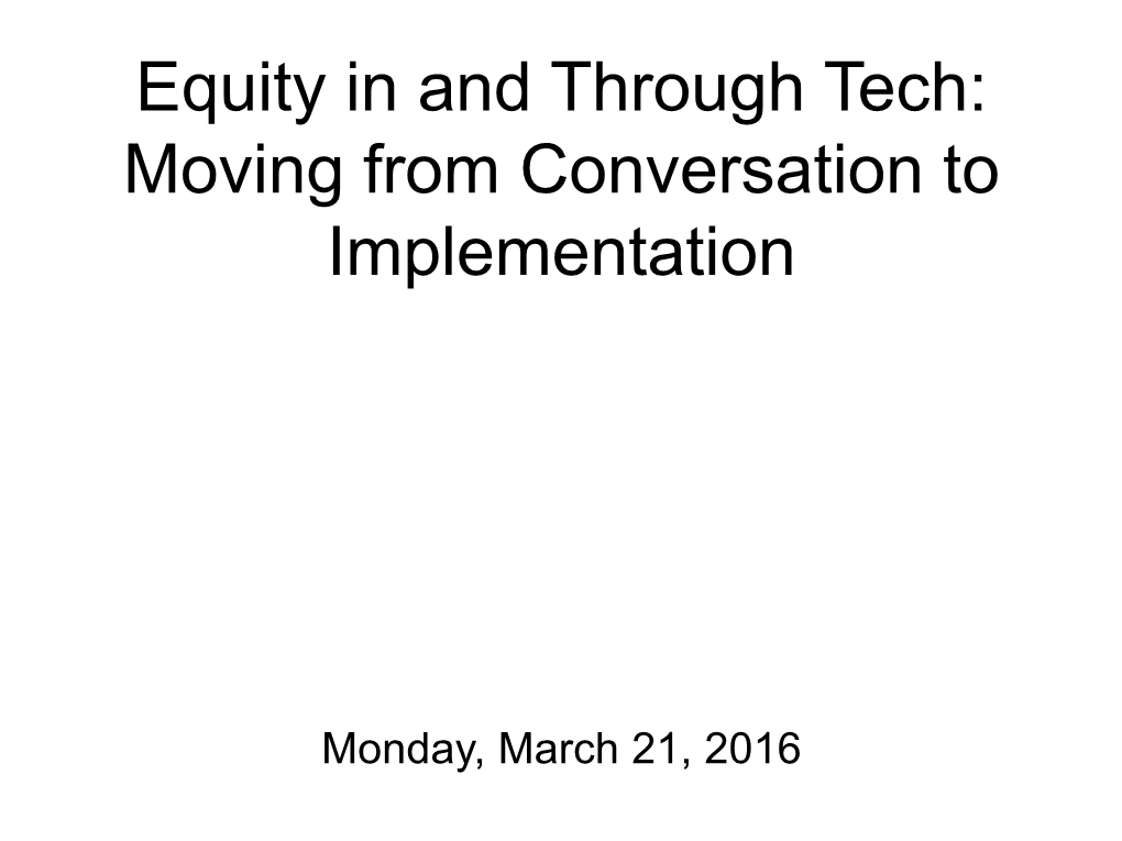 Equity in and Through Tech: Moving from Conversation to Implementation