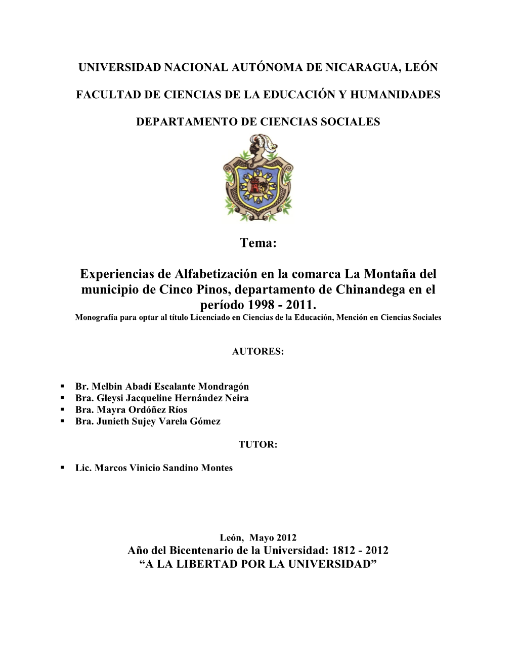 Experiencias De Alfabetización En La Comarca La Montaña Del Municipio De Cinco Pinos, Departamento De Chinandega En El Período 1998 - 2011