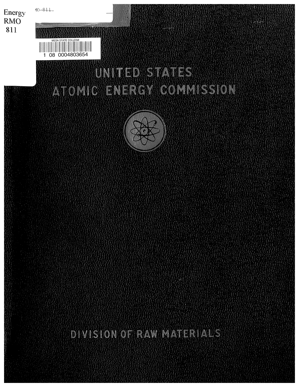Energy RMO 811 UNITED STATES ATOMIC ENERGY COMMISSION DIVISION of RAW MATERIALS EXPLORATION BRANCH