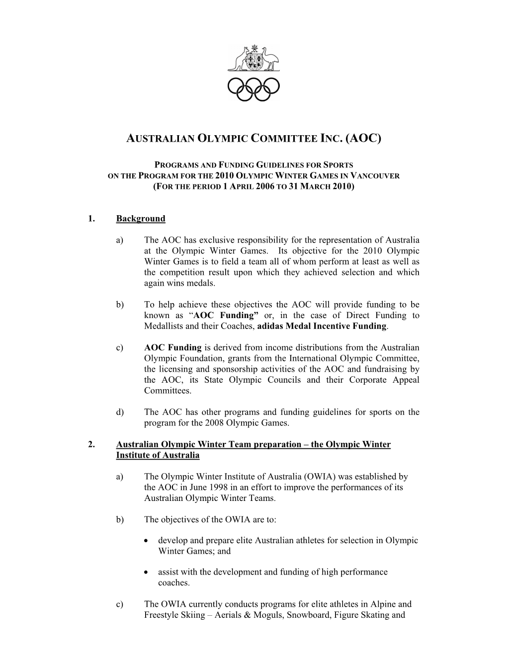 Submissions from Any of Them for More AOC Funding in a Particular Year (And Less in Another Year) in Order to Qualify for the 2010 Olympic Winter Games