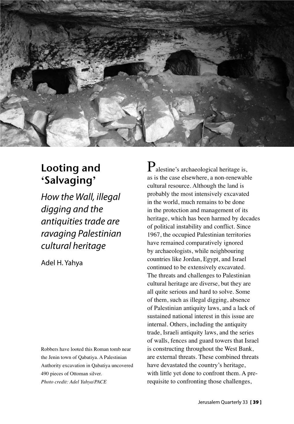 Looting and Palestine’S Archaeological Heritage Is, Salvaging As Is the Case Elsewhere, a Non-Renewable ‘ ’ Cultural Resource