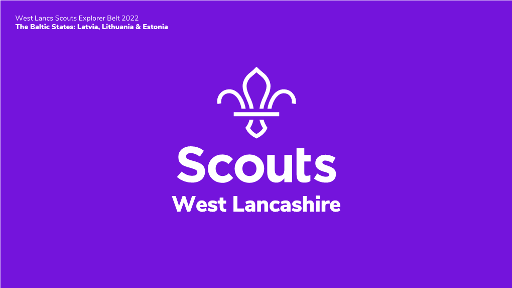 West Lancashire West Lancs Scouts Explorer Belt 2022 the Baltic States: Latvia, Lithuania & Estonia