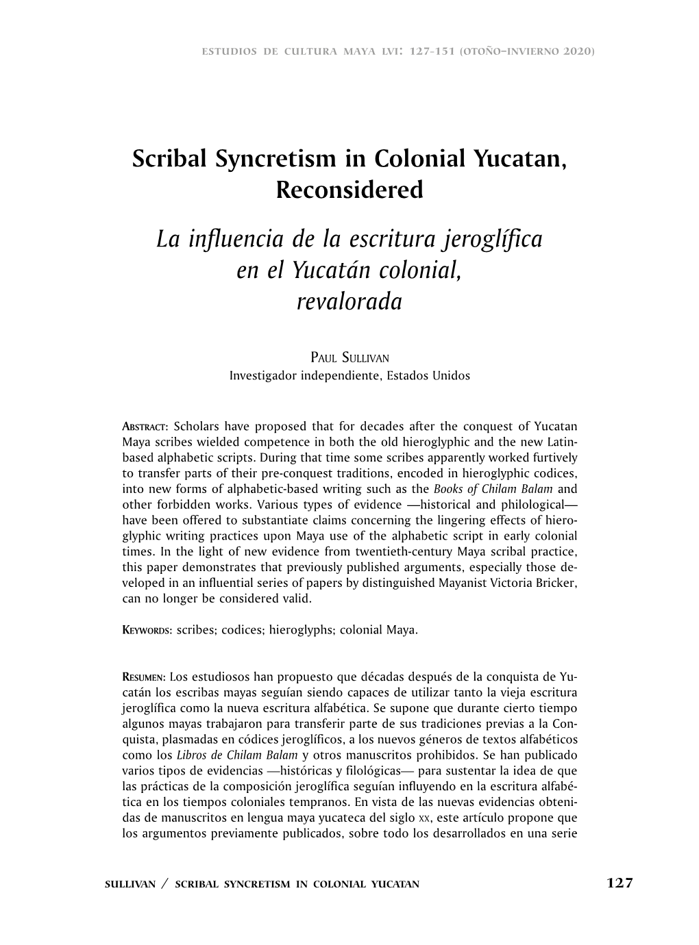 Scribal Syncretism in Colonial Yucatan, Reconsidered La Influencia De La Escritura Jeroglífica En El Yucatán Colonial, Revalorada