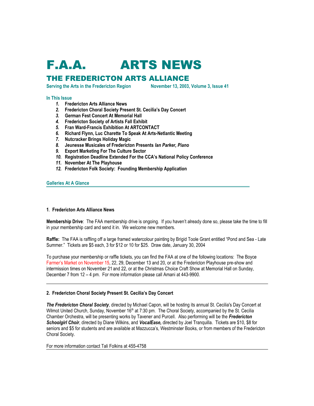 F.A.A. ARTS NEWS the FREDERICTON ARTS ALLIANCE Serving the Arts in the Fredericton Region November 13, 2003, Volume 3, Issue 41