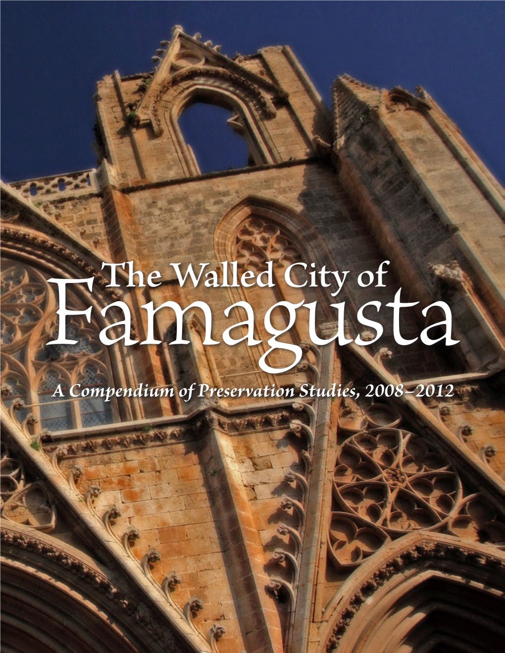 The Walled City of Famagusta: a Framework for Urban Conservation and Regeneration (2012) by Dr