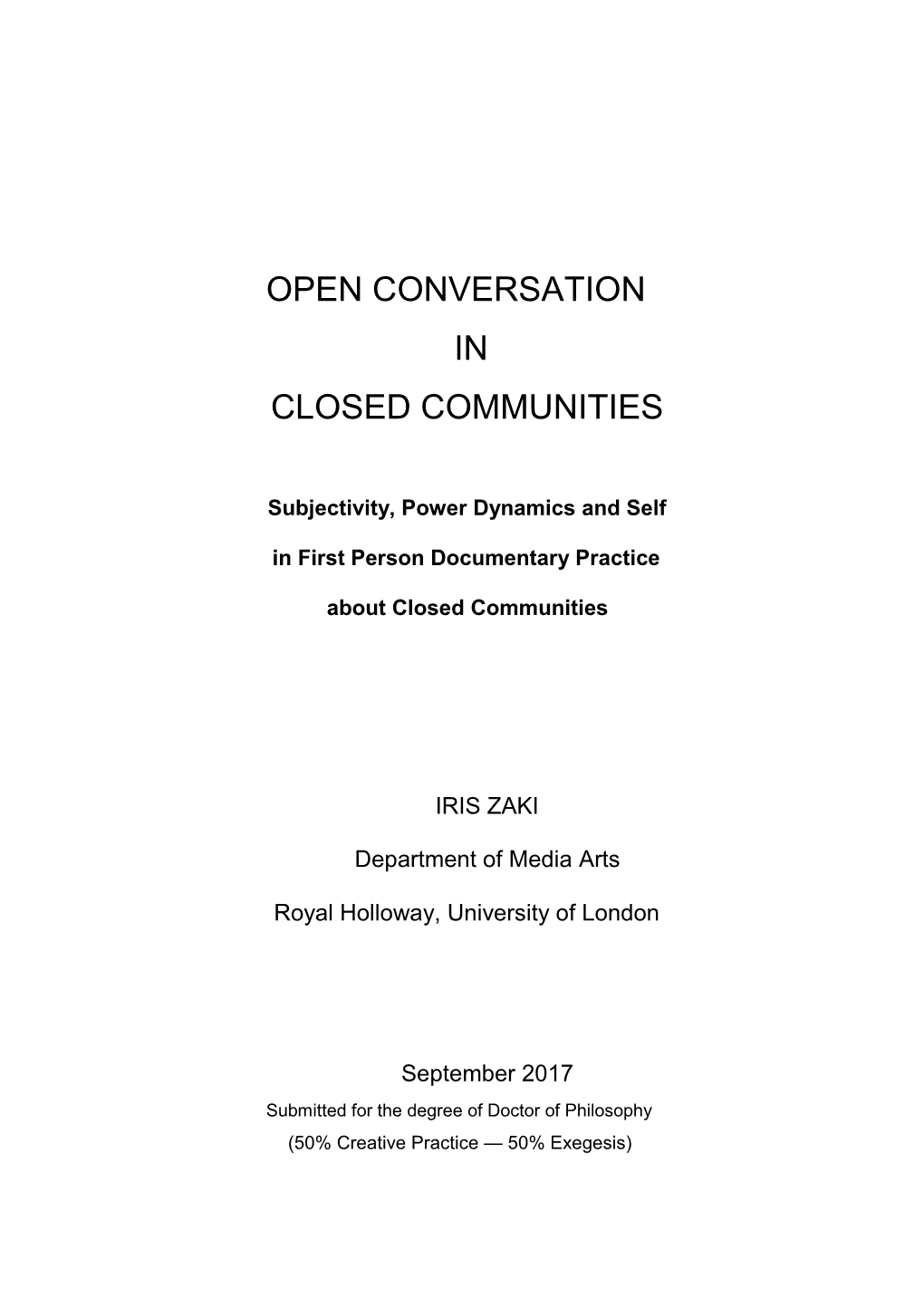 Open Conversation in Closed Communities