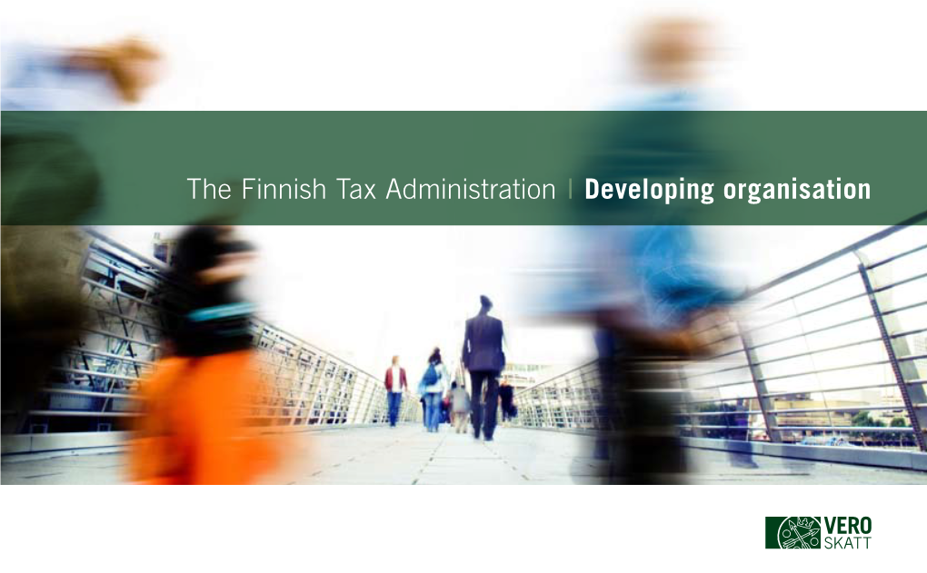 The Finnish Tax Administration I Developing Organisation Contents