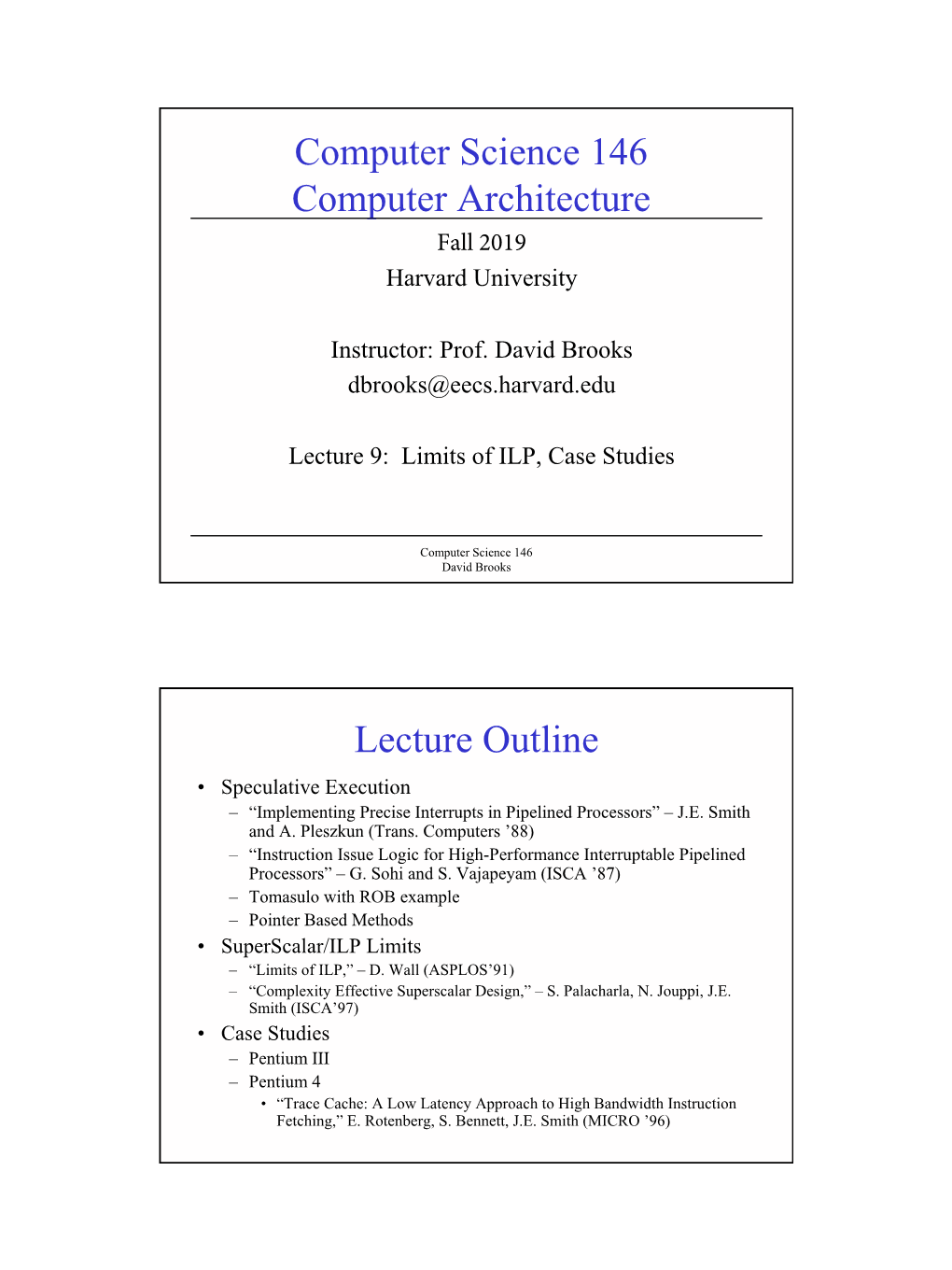 Computer Science 146 Computer Architecture Lecture Outline