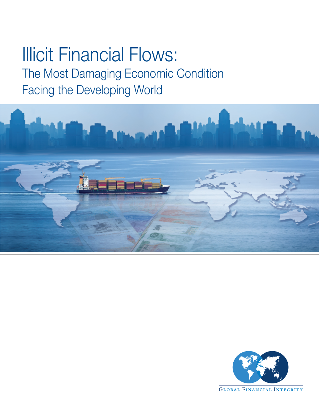 Illicit Financial Flows: the Most Damaging Economic Condition Facing the Developing World