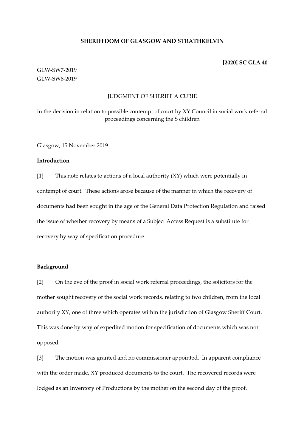 SHERIFFDOM of GLASGOW and STRATHKELVIN [2020] SC GLA 40 GLW-SW7-2019 GLW-SW8-2019 JUDGMENT of SHERIFF a CUBIE in the Decision In