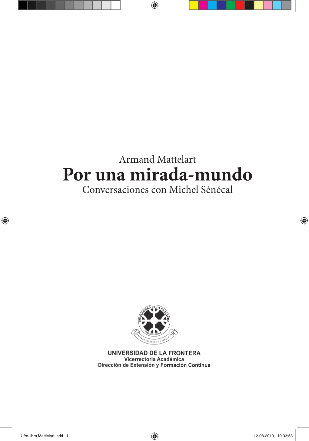 Armand Mattelart Por Una Mirada-Mundo Conversaciones Con Michel Sénécal