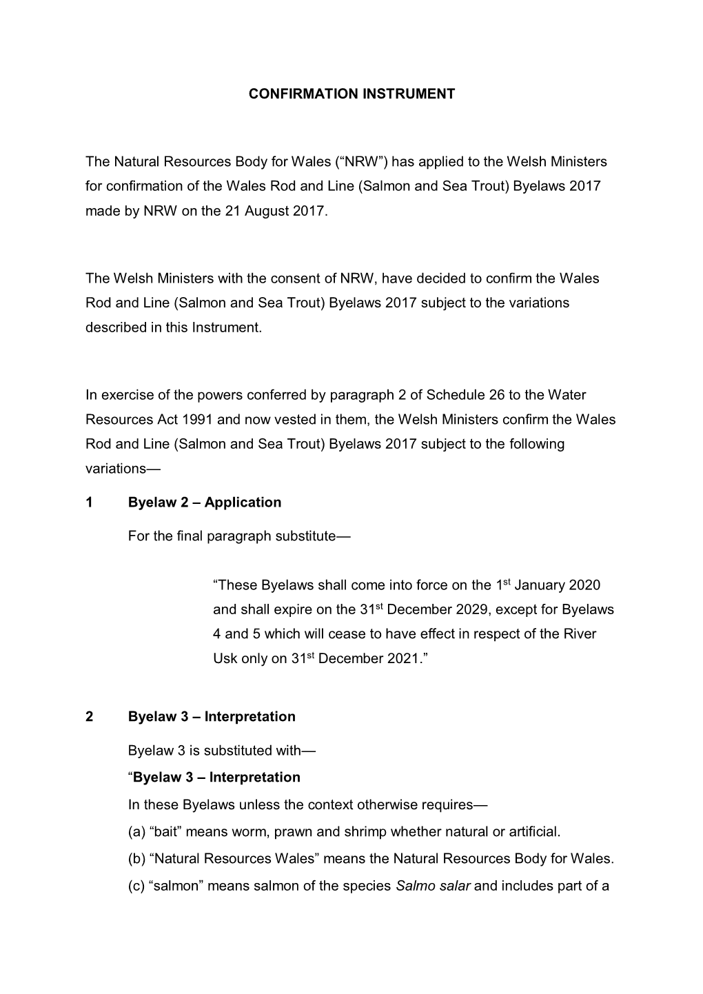 NRW”) Has Applied to the Welsh Ministers for Confirmation of the Wales Rod and Line (Salmon and Sea Trout) Byelaws 2017 Made by NRW on the 21 August 2017